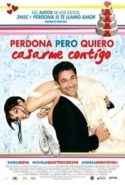 pelicula Perdona pero Quiero Casarme Contigo,Perdona pero Quiero Casarme Contigo online