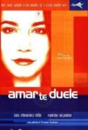 pelicula Amar te duele,Amar te duele online