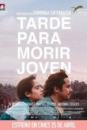 pelicula Tarde para morir joven,Tarde para morir joven online