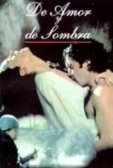 pelicula De amor y de sombras,De amor y de sombras online