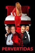 pelicula Pervertidas,Pervertidas online